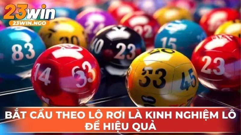 Bắt cầu theo lô rơi là kinh nghiệm lô đề hiệu quả được nhiều cao thủ áp dụng